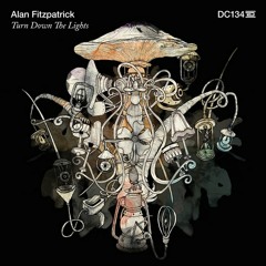 Alan Fitzpatrick - Turn Down The Lights (Original Mix)