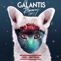 Galantis - Runaway (U&I) (Corey James Remix)