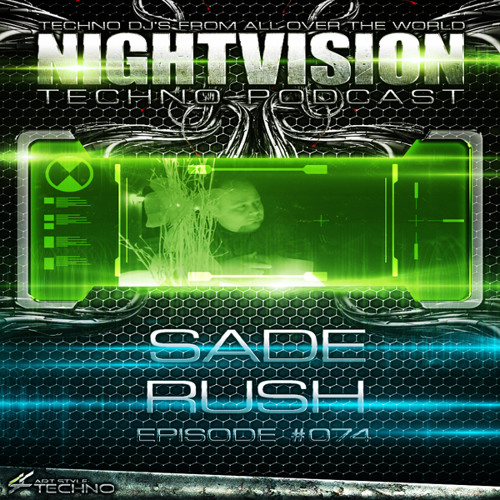 Sade Rush [HU] - NightVision Techno PODCAST 74 pt1
