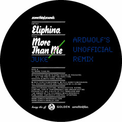 Eliphino - More Than Me (Ardwolf's More Than Juke Remix)