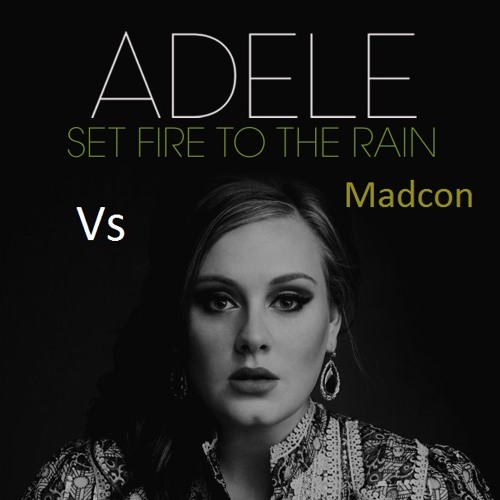 Adele Vs Madcon - Set Fire To The Beggin' Rain
