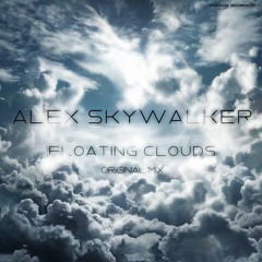 Alex SkyWalker - Floating Clouds (Original Mix)