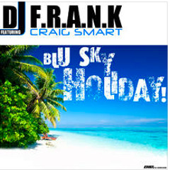 DJ F.R.A.N.K (feat. Craig Smart) Blue Sky Holiday -acoustic Preview