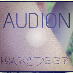 Marc Deep - Audion 2014  (Deep House, Nu Disco and Indie Dance) (Please like or leave a comment)