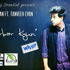 Harbar Kyun (Why) - Piran khan ft. Tanveer Evan
