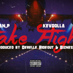 Take Flight Ft Kev Dolla (Produced By Derelle Rideout & Bizness Boi)