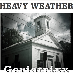 "Heavy Weather" by Geriatrixx