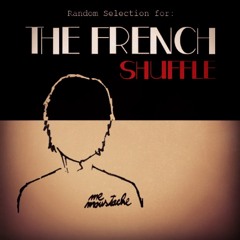 Mr. Moustache's Random Selection For The French Shuffle