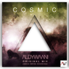 Cosmic (Original Mix) [OUT NOW]