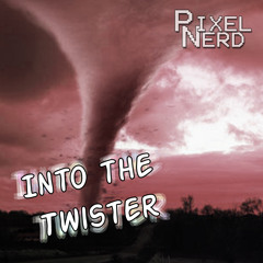 PixelNerd - Into the Twister [EXTRATONE/SPEEDCORE/NOISE]