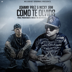 Johnny prez - Nicky Jam - Como te olvido Remix