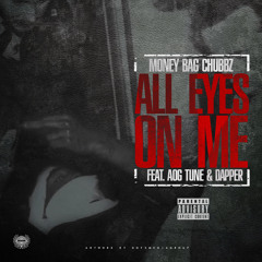 All Eyes On Me !!! - FT. Dapper&AOG TUNE