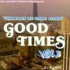Download Good Times vol.3 (R&B songs over old school R&B beats) Good Times vol.3 (R&B songs over old school R&B beats)