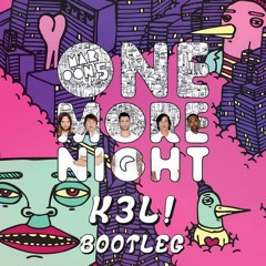 Maroon 5 - One More Night (K3L Bootleg) NEW FULL VERSION **FREE DOWNLOAD**