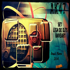 AK47 - Set Liga De DJs Raveart - Noviembre 2014 -