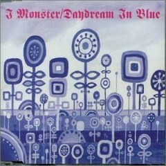I Monster - Daydream In Blue