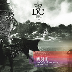 Moshic - She Loves To Hate + Silver Sea (Next Release Teaser)