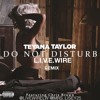 Do Not Disturb - Teyana Taylor, Chris Brown - Official Livewire Remix