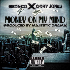 Money On My Mind Ft. Cory Jones(Produced By Majestic Drama)