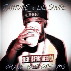 JAYYTUNE-CHASE YOUR DREAMS FEAT- LIL SNUPE