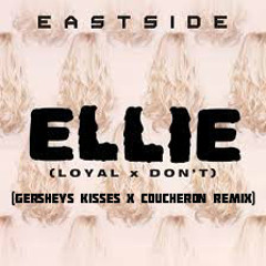 Ellie (Gershey's Kisses x Coucheron Remix)