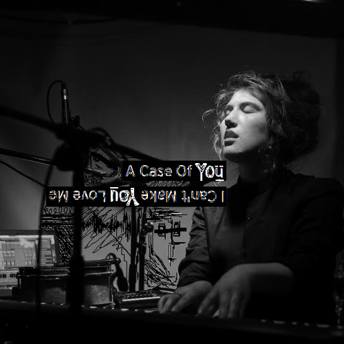 A Case Of You // I Can't Make You Love Me [cover]