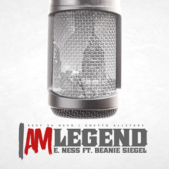E NESS ft. Beanie Sigel - I am Legend