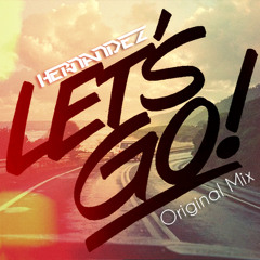 Hernandez- Let's Go (Original Mix) FREE DOWNLOAD
