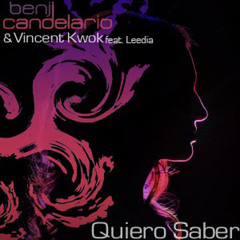 05. Benji Candelario & Vincent Kwok Feat. Leedia "Quiero Saber" (VKs Por Que Son Las Guerras Dub)