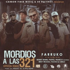 Mordios  A Las 3 2 1 Remix ....Farruko Ft  Benni Benny,Pusho,Franco,Miky Woodz ,Pacho y Cirilo