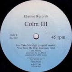 Colm III - You Take Me High (The New Ecstasy Dose)