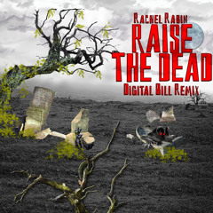 Raign/Rachel Rabin - Raise The Dead(Digital Bill Remix)-Free Download