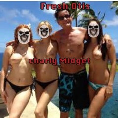 Fresh Otis- Charly midget  / Free Download just leave a mail here