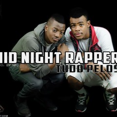 Mid Night Rappers - Tudo Pelos Fas