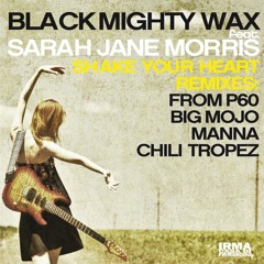 Black Mighty Wax feat Sarah Jane Morris - Shake Your Heart(From P60 remix)