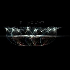 Tensor X Nahte- The Life