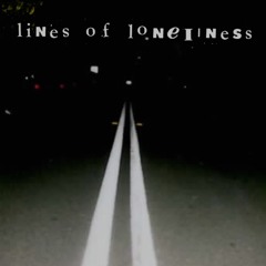 Lines Of Loneliness