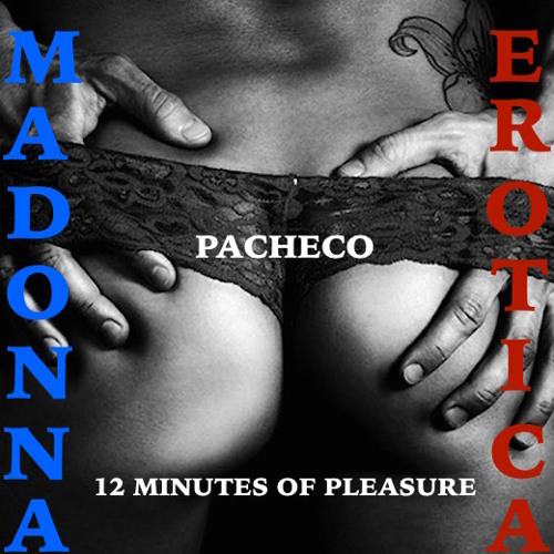 MADONNA - EROTICA (PACHECO 12 MINUTES OF PLEASURE)