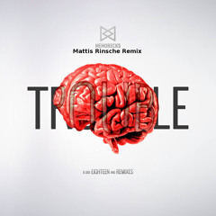 Memorecks - Trouble (Mattis Rinsche Remix)