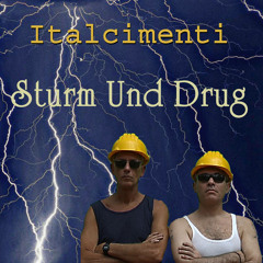 Italcimenti - Sturm Und Drug (cuts)