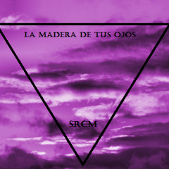 LA MADERA DE TUS OJOS