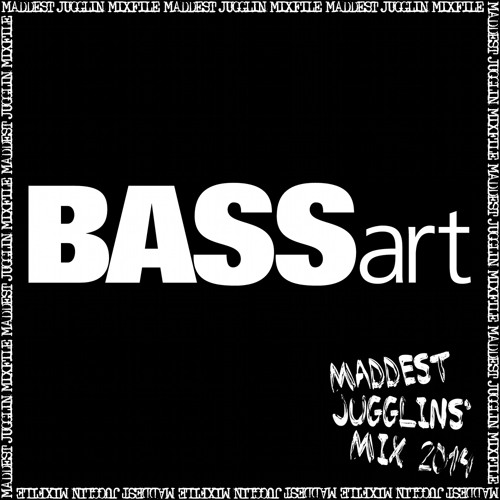 MADDEST JUGGLINs Mix For BASSart 2014