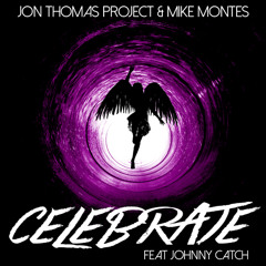 Jon Thomas Project & Mike Montes ft. Johnny Catch - Celebrate