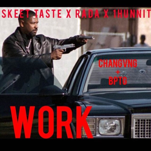 Work Skeet Taste ft. DiabloRada & 1Hunnit