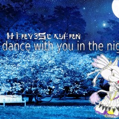 I Love Dance With You In The Night