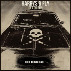 Harrys & Fly - Death Run // FREE DOWNLOAD