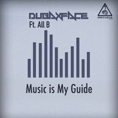 Dubaxface Ft. All B - Music Is My Guide (Out now)