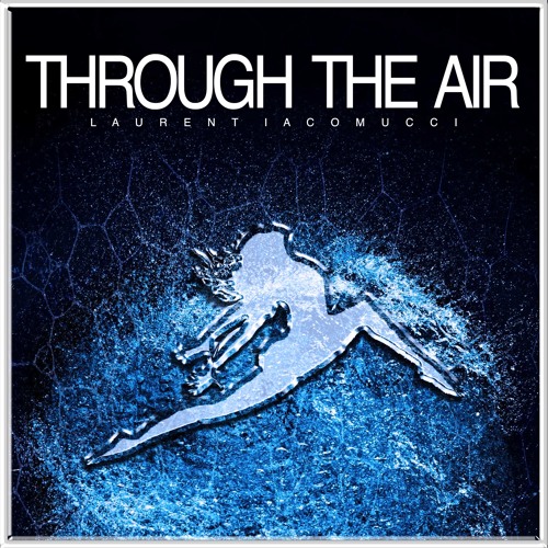Laurent Iacomucci - Through The Air (Original Mix).mp3