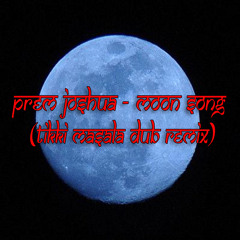 Prem Joshua - Moon Song (Tikki Masala Dub Remix)