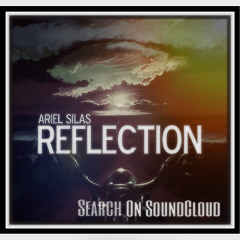 Ariel Silas - Reflection (Original Mix) OUT NOW! *FREE DOWNLOAD
